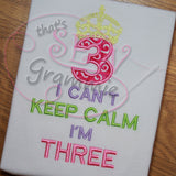 Can't KEEP CALM I'm THREE Applique Design