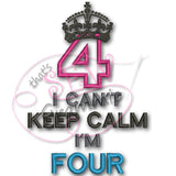 Can't KEEP CALM I'm FOUR Applique Design
