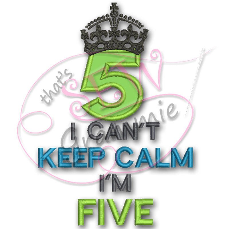 Can't KEEP CALM I'm FIVE Applique Design