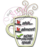 Coffee NOW You Can Speak Applique Design