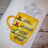 Coffee NOW You Can Speak Applique Design