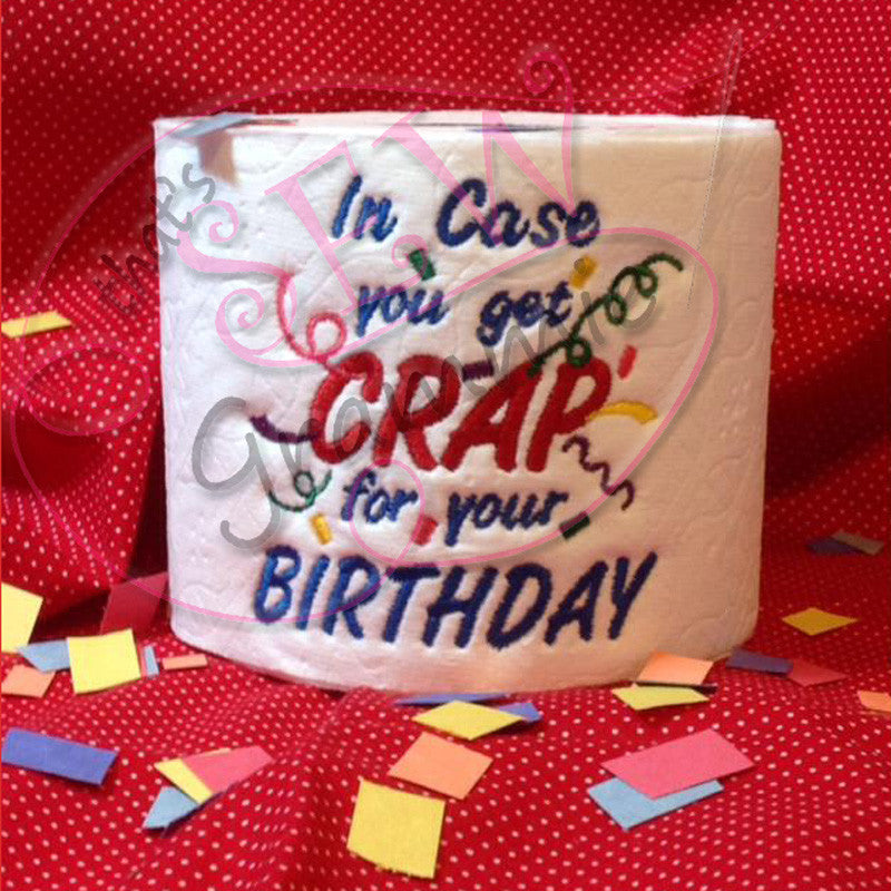 In Case Crap for Birthday TP Embroidery Design