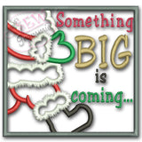 Santa Applique Design Something BIG is coming