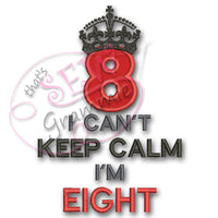 Can't KEEP CALM I'm EIGHT Applique Design