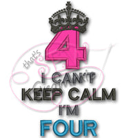 Can't KEEP CALM I'm FOUR Applique Design