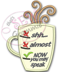 Coffee NOW You Can Speak Applique Design