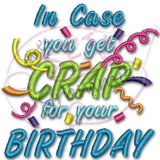In Case Crap for Birthday TP Embroidery Design