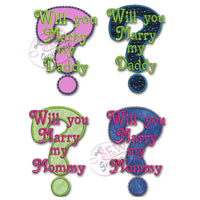 Will you Marry My Daddy? / Mommy? Applique Designs
