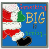Santa Applique Design Something BIG is coming 